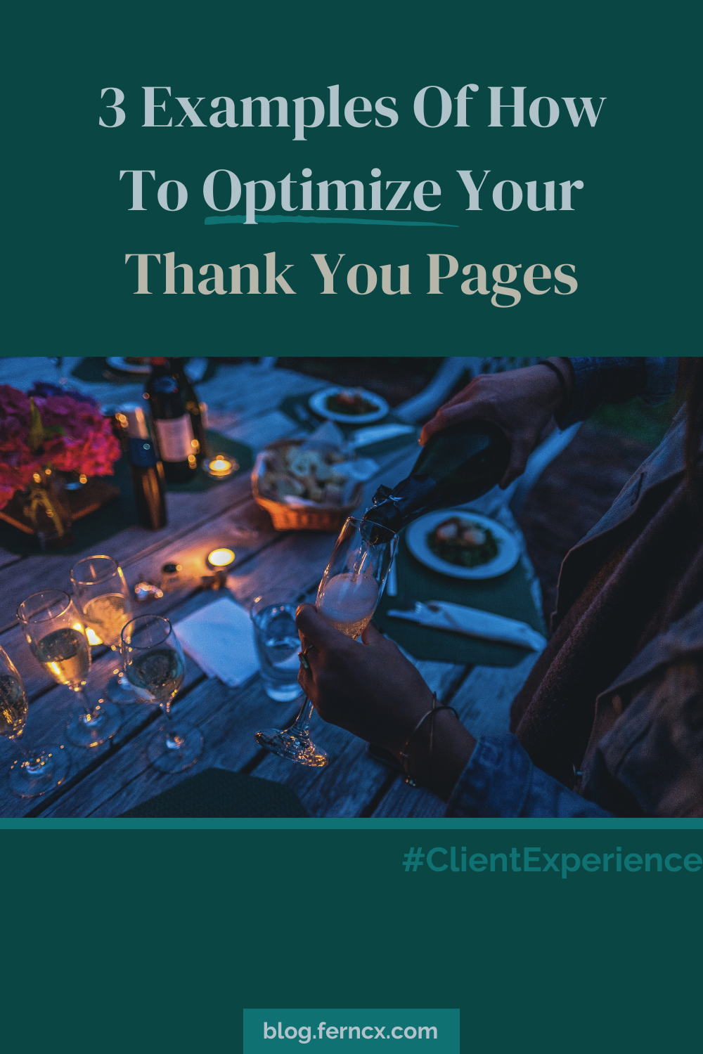 The text says, "3 Examples of how to optimize your Thank You Pages" above a photo of a picnic table at night, covered with full champagne glasses, food, and flowers, illuminated by candles, representing an inviting client experience after the sale.